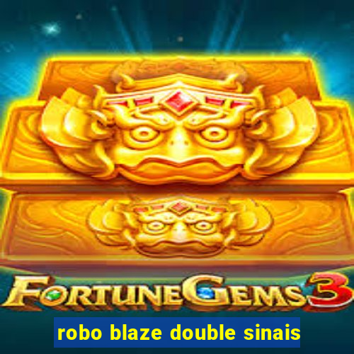 robo blaze double sinais